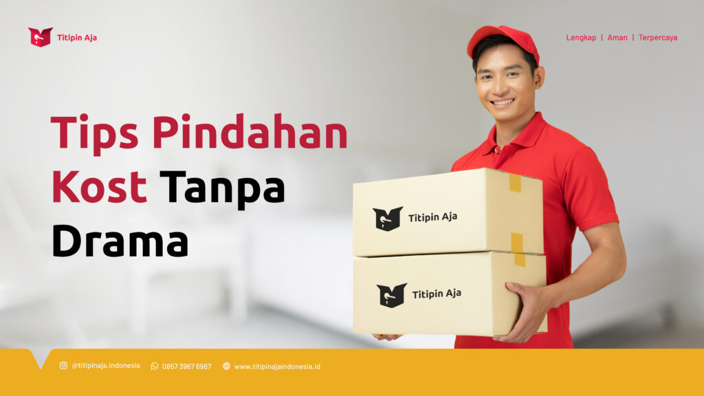 Tips Pindahan Kost Tanpa Drama By Titipin Aja