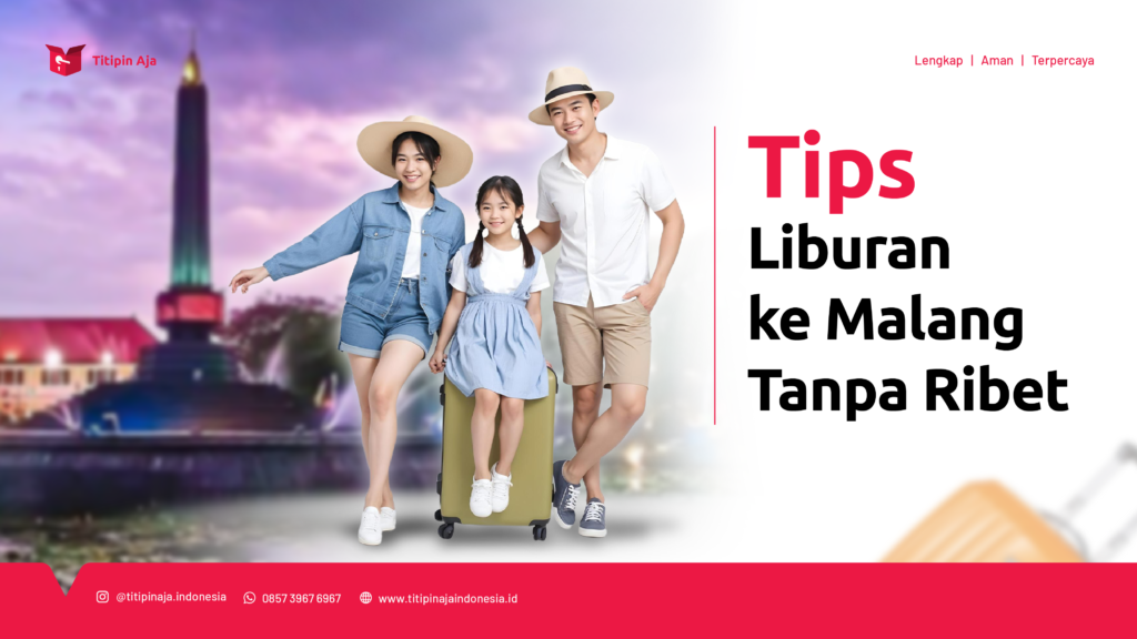 Tips Liburan ke Malang Tanpa Ribet