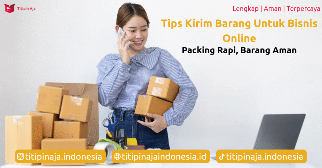 Tips Kirim Barang Untuk Bisnis Online