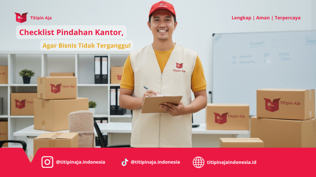 Titipin Aja - Checklist Pindahan Kantor, Agar Bisnis Tidak Terganggu