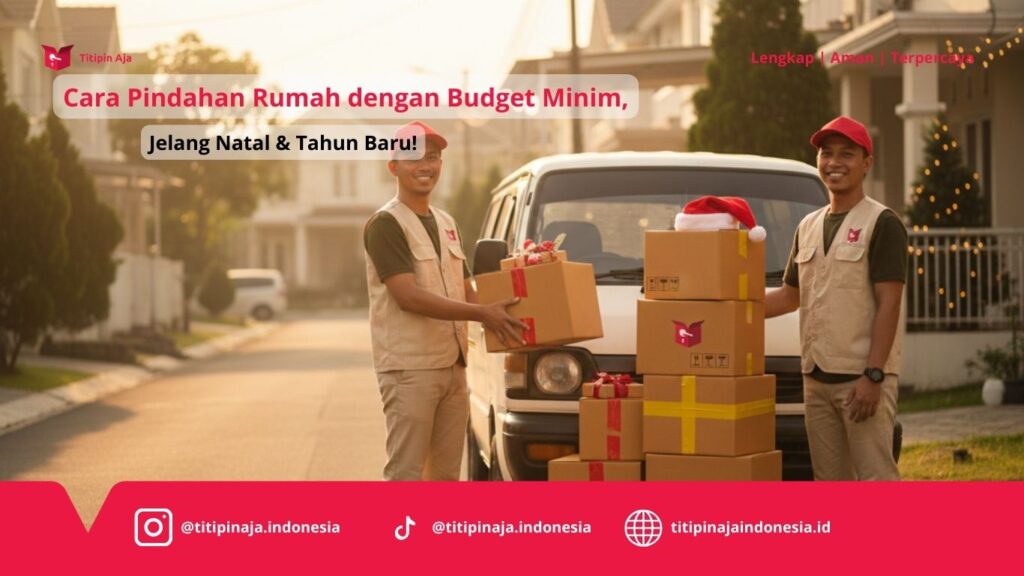 Cara Pindahan Rumah dengan Budget Minim, Jelang Natal & Tahun Baru!