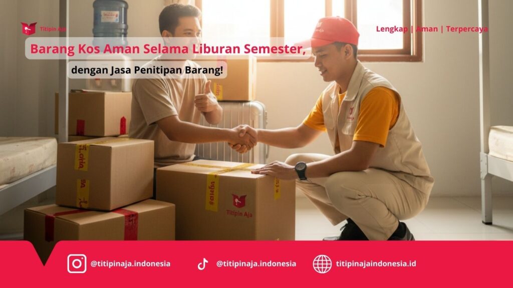 Barang Kos Aman Selama Liburan Semester, dengan Jasa Penitipan Barang!