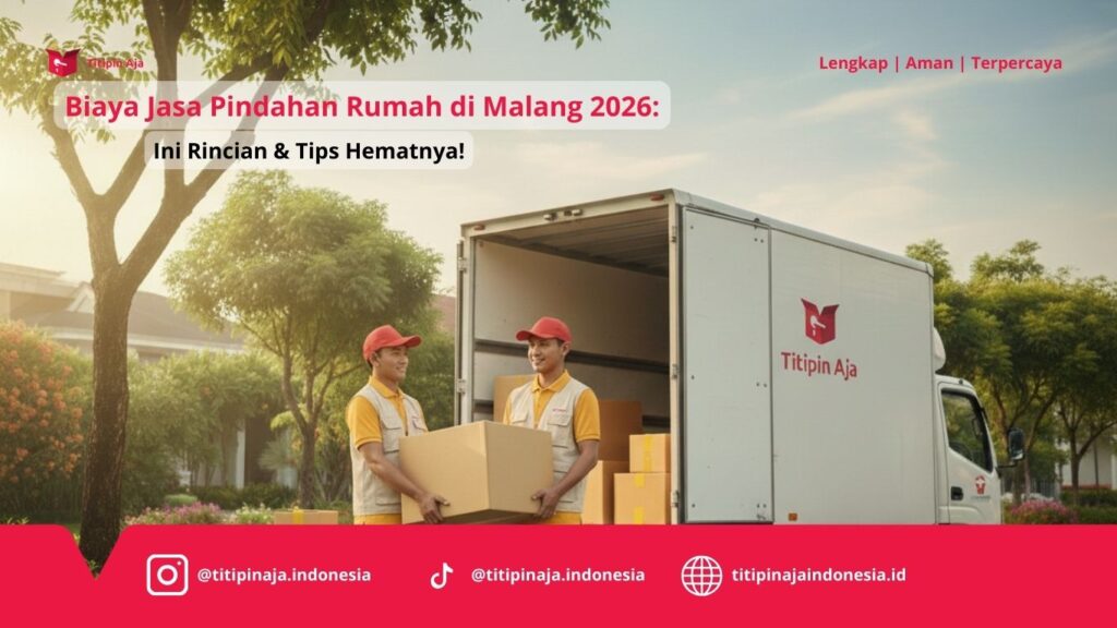 Biaya Jasa Pindahan Rumah di Malang 2026, Ini Rincian & Tips Hematnya!