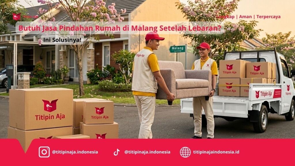 Butuh Jasa Pindahan Rumah di Malang Setelah Lebaran, Ini Solusinya!