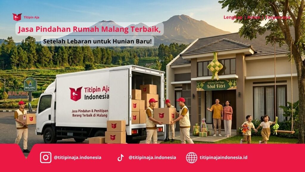 Jasa Pindahan Rumah Malang Terbaik, Setelah Lebaran untuk Hunian Baru!