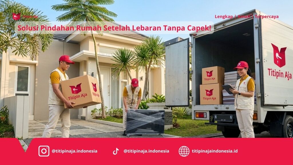 Jasa Pindahan Rumah di Malang Setelah Lebaran, Cepat, Aman, dan Profesional!