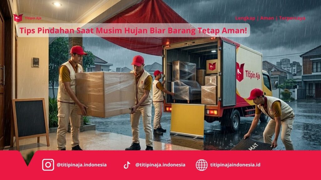 Tips Pindahan Saat Musim Hujan Biar Barang Tetap Aman!